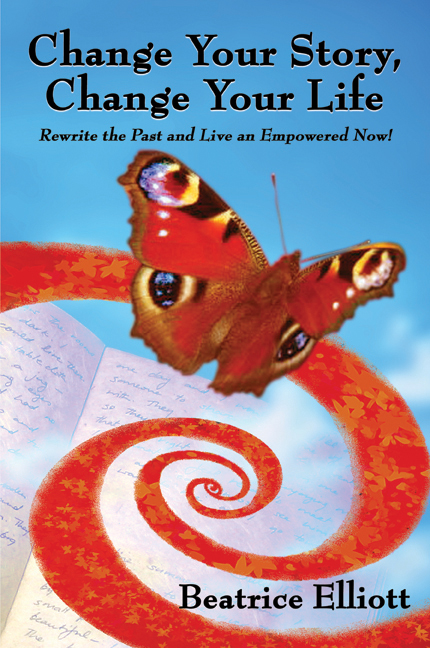 Title details for Change Your Story, Change Your Life by Beatrice Elliott - Available